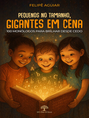 cover image of Pequenos no tamanho, gigantes em cena--100 monólogos para brilhar desde cedo